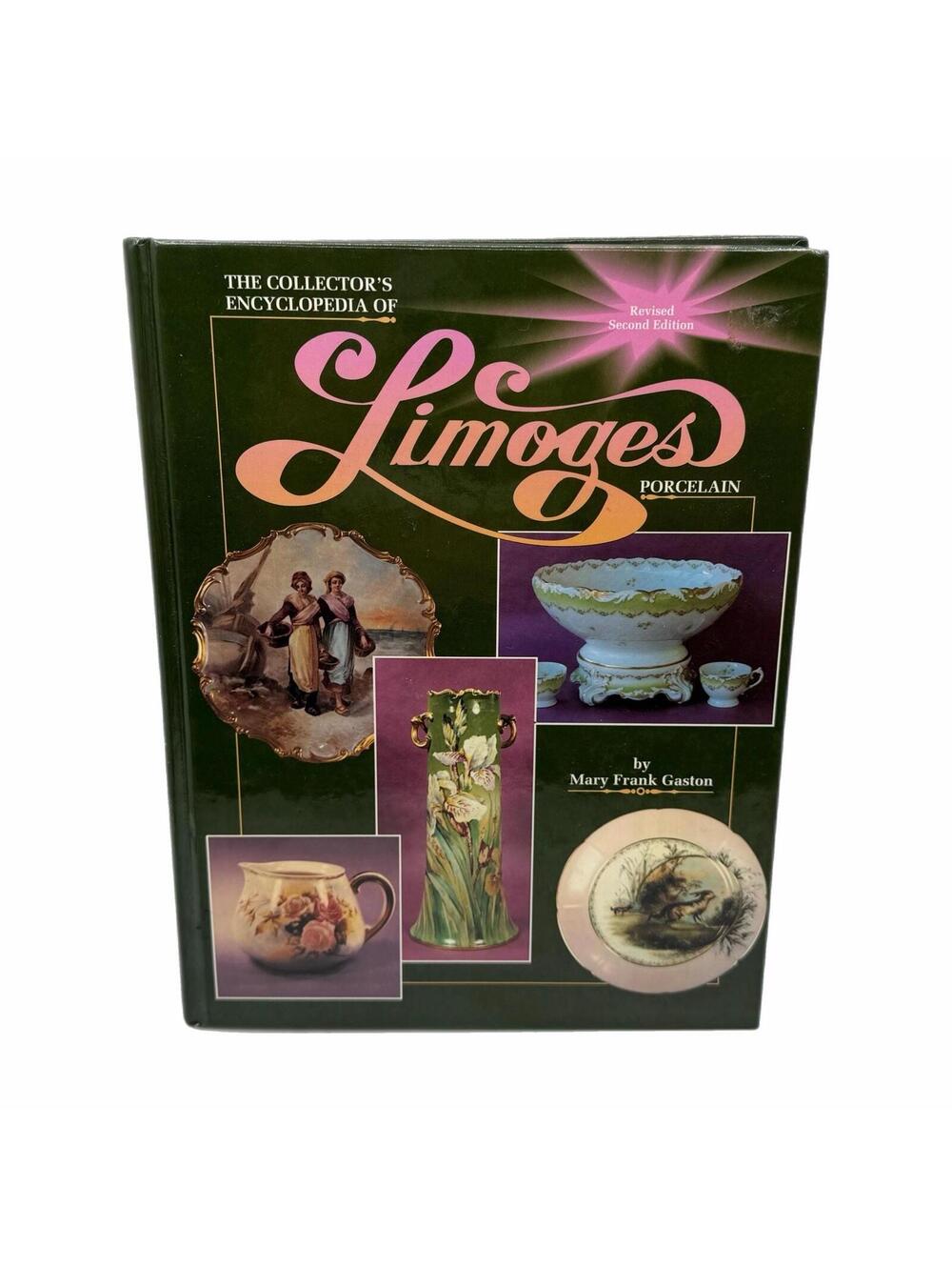 The Collector’s Encyclopedia of Limoges Porcelain by Mary Frank Gaston Book